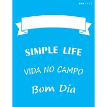 Stencil Frase Simples Life 2942 15x20 Opa