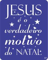Stencil Jesus Verdadeiro motivo do Natal- Jeito Próprio Artesanato