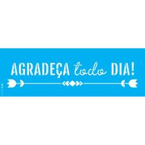 Stencil Opa 10 x 30 cm - Frase Agradeça Todo Dia - 3297 Stencil Opa 10 x 30 cm - Frase Agradeça Todo Dia - 3297