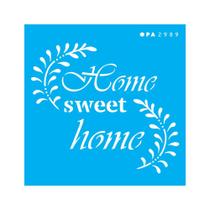 Stencil Opa 10x10 Frase Home Sweet Home 2989