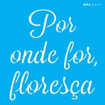 Stencil Opa 14 X 14 cm - Frase Por Onde For - 2691