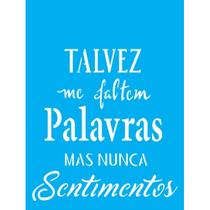 Stencil Opa 15 X 20 cm - Talvez Me Faltem Palavras - 2249