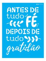 Stencil Opa 15x20 Frase Antes de Tudo Fé 3050