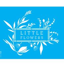 Stencil Opa 20 x 25 cm - Frase Litte Flowers - 3393 Stencil Opa 20 x 25 cm - Frase Litte Flowers - 3393