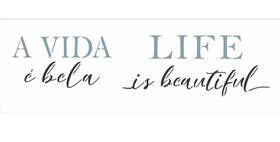 Stencil Pintura Frase a Vida e Bela 10x30 3373 Opa