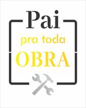 Stencil Pintura Frase Pai Pra Toda Obra 3100 20x25 Opa