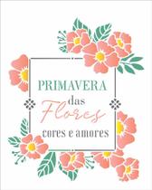 Stencil Pintura Frase Primavera das Flores 3395 20x25 Opa