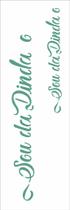 Stencil Pintura Frase Sou da Dinda e Dindo 10x30 2914 Opa Stencil Pintura Frase Sou da Dinda e Dindo 10x30 2914 Opa
