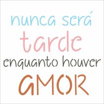Stencil Simples Frase Nunca Será Tarde 2434 14x14 Opa