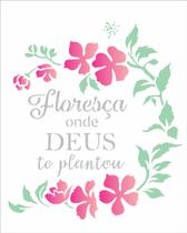 Stencil Sp. 20x25 2855 Frase Floreça...