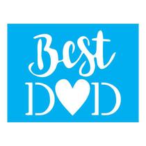 Stencil Tamako Best Dad - 15X20Cm - Ref A2853