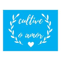 Stencil Tamako Cultive O Amor - 15X20Cm - Ref A2926