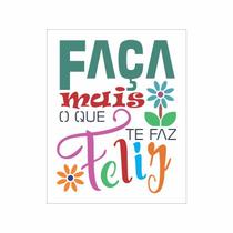 Stencil Tamako Faça Mais O Que Te F Feliz 20X25Cm Ref 9132