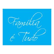 Stencil Tamako Família É Tudo - 15X20Cm - Ref A3125