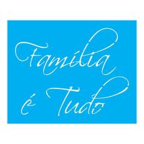 Stencil Tamako Família É Tudo - 20X25Cm - Ref B476