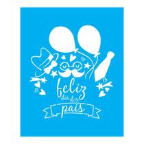 Stencil Tamako Feliz Dia Dos Pais - 20X25Cm - Ref B897