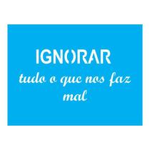 Stencil Tamako Ignorar Tudo - 15X20Cm - Ref A2313