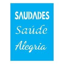 Stencil Tamako Saudades Saúde Alegria - 15X20Cm - Ref A3158