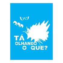 Stencil Tamako Tá Olhando O Que - 15X20Cm - Ref A3126