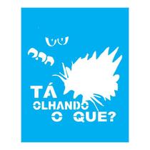 Stencil Tamako Tá Olhando O Que - 20X25Cm - Ref B477