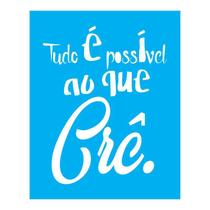 Stencil Tamako Tudo É Possível Ao Que Crê 20X25Cm Ref B288