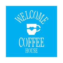 Stencil Tamako Welcome Coffee House - 30X30Cm - Ref 2