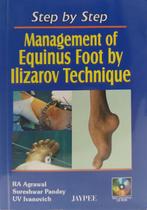 Step By Step Manaement Of Equinus Foot By Ilizarov - JAYPEE HIGHLIGHTS MEDICAL PUBL