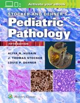 Stocker and dehner s pediatric pathology - Lippincott/wolters Kluwer Health