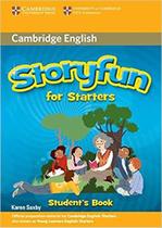 Storyfun for starters - student book - CAMBRIDGE DO BRASIL Storyfun for starters - student book - CAMBRIDGE DO BRASIL