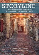 Storyline - Descobrindo sua História na Missão Global de Deus Storyline - Descobrindo sua História na Missão Global de Deus