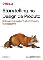 Storytelling no design de produto: definindo, projetando e vendendo produtos multidispositivos - NOVATEC