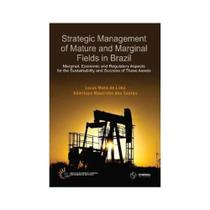 Strategic management of mature and marginal fields in brazil: marginal, economic and regulatory aspe