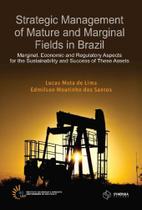 Strategic management of mature and marginal fields in Brazil Strategic management of mature and marginal fields in Brazil