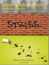 Stress na adolescência: problema e solução - ARTESA EDITORA
