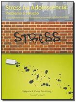 Stress na adolescência: problema e solução