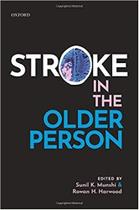 Stroke in the older person - Oxford University Press Inc (import) Stroke in the older person - Oxford University Press Inc (import)
