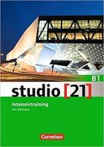 Studio 21 B1 - Intensivtraining Mit Hörtexten