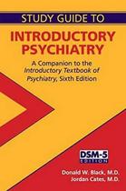 Study guide to introductory psychiatry - AMERICAN PSYCHIATRIC PUBLISHING