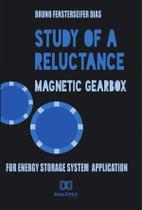 Study of a reluctance magnetic gearbox for energy storage system application - Editora Dialetica