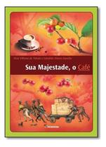 Sua Majestade, o Café Sua Majestade, o Café