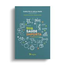 Sua Saúde Importa - Livro sobre Vida Saudável e Hábitos Saudáveis Sua Saúde Importa - Livro sobre Vida Saudável e Hábitos Saudáveis