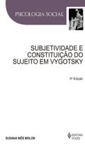 Subjetividade e constituição do sujeito em Vygotsky Subjetividade e constituição do sujeito em Vygotsky