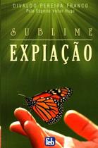 Sublime Expiação - FEB Sublime Expiação - FEB