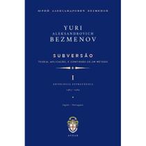 Subversão: teoria, aplicação, e confissão de um método (Yuri Aleksandrovich Bezmenov) Subversão: teoria, aplicação, e confissão de um método (Yuri Aleksandrovich Bezmenov)