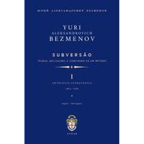 Subversão: teoria, aplicação, e confissão de um método (Yuri Aleksandrovich Bezmenov)