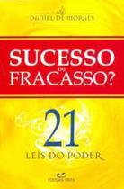 Sucesso ou fracasso 21 leis do poder - EDITORA VISTA