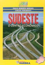 Sudeste: o Centro Econômico - Coleção Descobrindo o Brasil