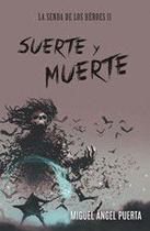 Suerte y Muerte. La senda de los héroes II - Letrame Suerte y Muerte. La senda de los héroes II - Letrame