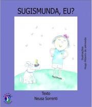 Sugismunda, eu - FRANCO EDITORA
