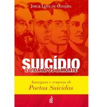 Suicídio e Vida Após a Morte: Amargura e Remorso de Poetas Suicidas - Feb Suicídio e Vida Após a Morte: Amargura e Remorso de Poetas Suicidas - Feb